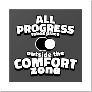 All progress takes place outside the comfort zone. Posters and Art